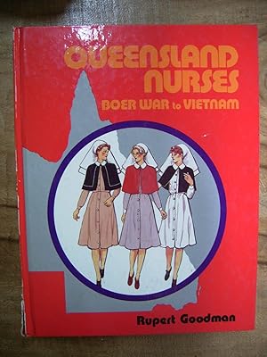 QUEENSLAND NURSES: BOER WAR TO VIETNAM