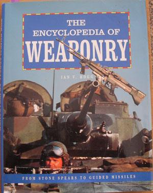 Encyclopedia of Weaponry, The: From Stone Spears to Guided Missiles
