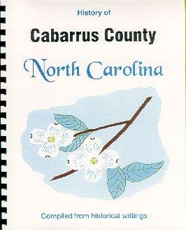 Bild des Verkufers fr History of Cabarrus County North Carolina / Historical Sketches of North Carolina zum Verkauf von A Plus Printing