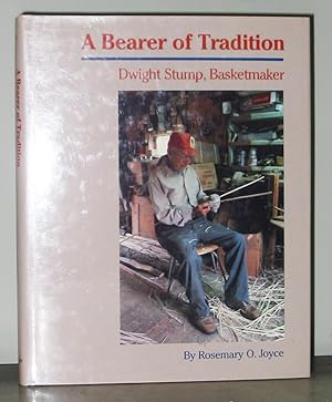 Image du vendeur pour A Bearer of Tradition: Dwight Stump, Basketmaker mis en vente par Exquisite Corpse Booksellers