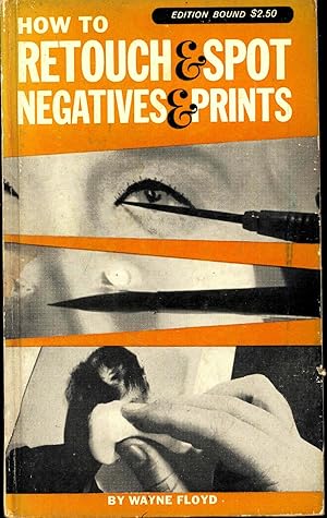 Seller image for How to Retouch & Spot Negatives and Prints. for sale by Joseph Valles - Books