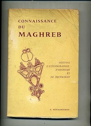 CONNAISSANCE DU MAGHREB.NOTIONS D'ETHNOGRAPHIE,D'HISTOIRE ET DE SOCIOLOGIE