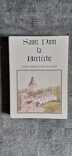 Seller image for SAINT-NOM-LA-BRETECHE. Quatre hameaux pour un village. for sale by Librairie Sainte-Marie