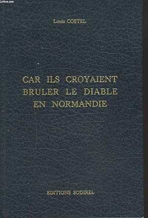 Bild des Verkufers fr CAR ILS CROYAINT BRULER LE DIABLE EN NORMANDIE. zum Verkauf von Le-Livre