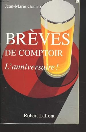 Bild des Verkufers fr BREVES DE COMPTOIR. L'ANNIVERSAIRE ! zum Verkauf von Le-Livre