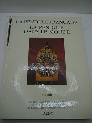 La pendule francaise. 5. erw. u. vervollständigte A. Bd. 3 (partie) (von 4): Du style Louis-Phili...