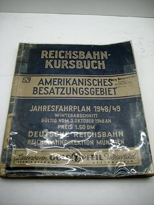 Reichsbahn-Kursbuch. Amerikanisches Besatzungsgebiet. Jahresfahrplan 1948/49: Winterabschnitt (ab...