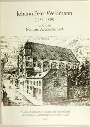 Image du vendeur pour Johann Peter Weidmann (1751-1819) und das Mainzer Acoouchement. mis en vente par Antiq. F.-D. Shn - Medicusbooks.Com