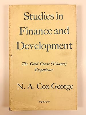 Studies in Finance and Development: The Gold Coast (Ghana) Experience 1914-1950