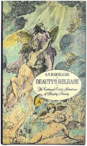 Bild des Verkufers fr Beauty's Release: The Continued Erotic Adventures of Sleeping Beauty zum Verkauf von Between the Covers-Rare Books, Inc. ABAA