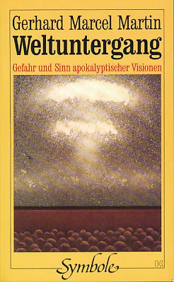 Bild des Verkufers fr Weltuntergang. Gefahr und Sinn apokalyptischer Visionen. Buchreihe Symbole zum Verkauf von Fundus-Online GbR Borkert Schwarz Zerfa