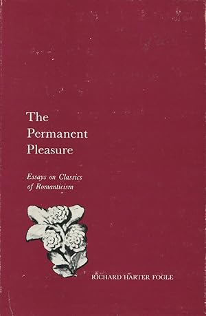 Immagine del venditore per The Permanent Pleasure: Essays On Classics Of Romanticism venduto da Kenneth A. Himber