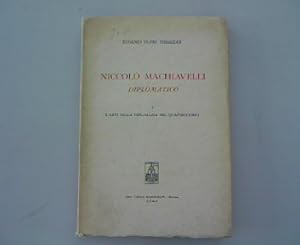 Bild des Verkufers fr Nicollo Machiavelli - Diplomatico I: L arte della diplomazia nel quattrocento. zum Verkauf von Antiquariat Bookfarm