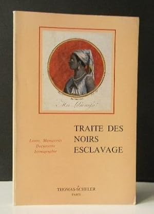 Traité des noirs. Esclavage. Livres, manuscrits, documents, iconographie.