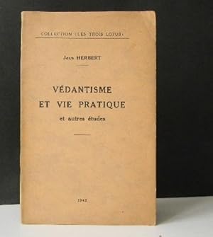 VEDANTISME ET VIE PRATIQUE ET AUTRES ETUDES.