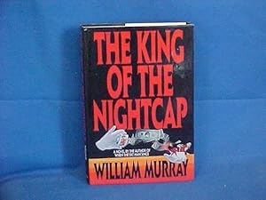 Seller image for The King of the Nightcap for sale by Gene The Book Peddler