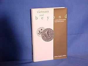 Imagen del vendedor de Vietnam and Beyond: A Diplomat's Cold War Education a la venta por Gene The Book Peddler
