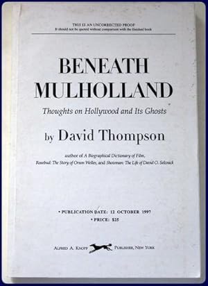 Seller image for BENEATH MULHOLLAND. Thoughts on Hollywood and its Ghosts. for sale by Parnassus Book Service, Inc