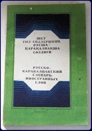 RUSSKO-KARAKALPAKSKII SLOVAR' INOSTRANNYKH SLOV.