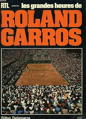 Imagen del vendedor de LES GRANDES HEURES DE ROLAND GARROS a la venta por Le-Livre