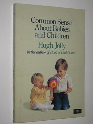 Common Sense About Babies And Children