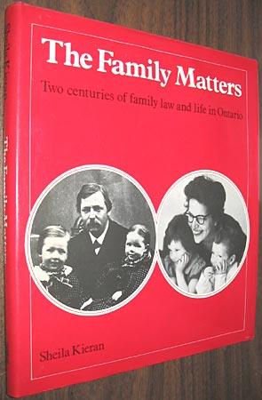 The Family Matters: Two Centuries of Family Law and Life in Ontario