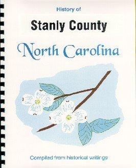 Seller image for History of Stanly County North Carolina / Historical Sketches of North Carolina for sale by A Plus Printing