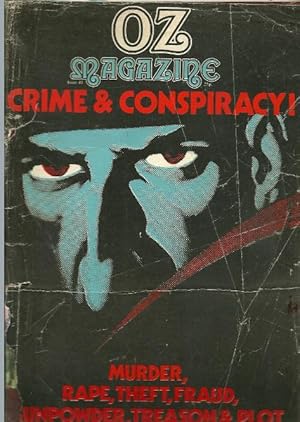 Oz Issue 41: Crime and Conspiracy Murder, Rape Theft, Fraud, Gunpowder, Treason and Plot