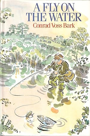 Seller image for A FLY ON THE WATER. By Conrad Voss Bark. for sale by Coch-y-Bonddu Books Ltd