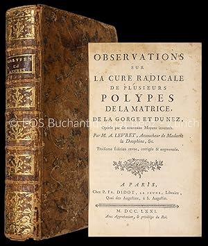 Observation sur la cure radicale de plusieurs polypes de la matrice, de la gorge et du nez. Opéré...