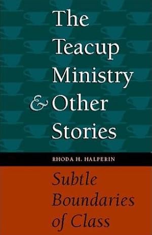 The Teacup Ministry & Other Stories: Subtle Boundaries of Class