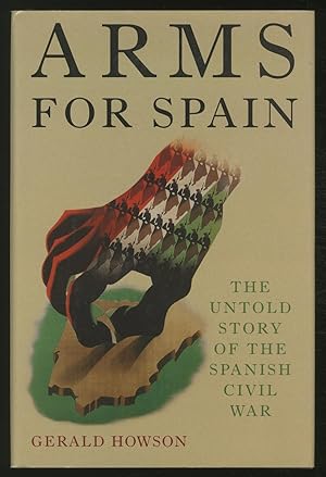 Bild des Verkufers fr Arms for Spain: The Untold Story of the Spanish Civil War zum Verkauf von Between the Covers-Rare Books, Inc. ABAA