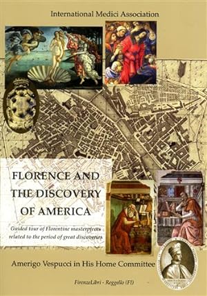 Imagen del vendedor de Florence and the discovery of America. Guided tour of Florentine masterpieces related to the period of great discoveries. a la venta por FIRENZELIBRI SRL