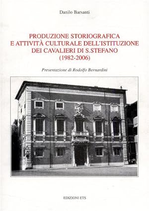 Immagine del venditore per Produzione storiografica e attivit culturale dell'istituzione dei Cavalieri di S.Stefano 1982-2006. venduto da FIRENZELIBRI SRL