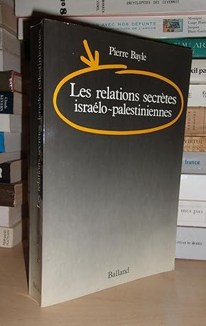 Seller image for LES RELATIONS SECRETES ISRAELO-PALESTINIENNES for sale by Planet's books