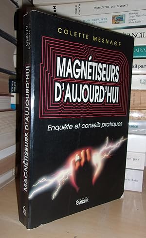 Bild des Verkufers fr MAGNETISEURS D'AUJOURD'HUI : Enqute et Conseils Pratiques zum Verkauf von Planet'book