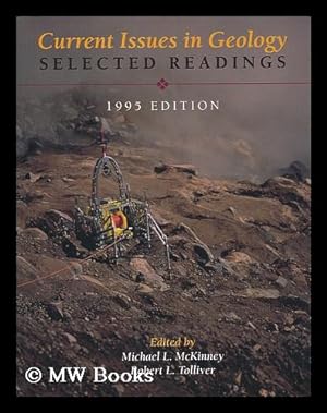Immagine del venditore per Current Issues in Geology : Selected Readings / Edited by Michael L. McKinney, Robert L. Tolliver - [1995 Edition] venduto da MW Books