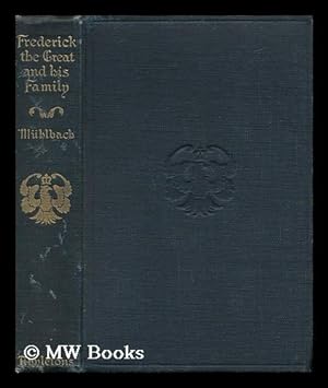 Image du vendeur pour Frederick the Great and His Family - an Historical Novel mis en vente par MW Books
