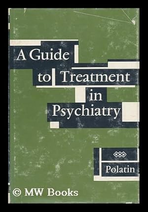 Seller image for A Guide to Treatment in Psychiatry for sale by MW Books