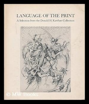 Imagen del vendedor de Language of the Print, a Selection from the Donlad H. Karshan Collection (Exhibition Catalogue) a la venta por MW Books