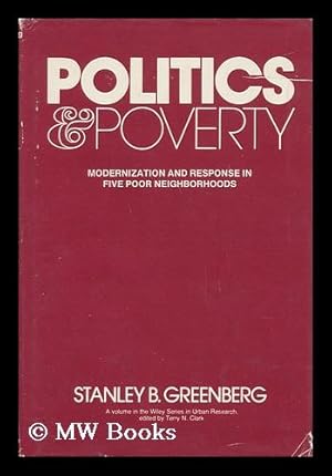Immagine del venditore per Politics and Poverty - Modernization and Response in Five Poor Neighborhoods venduto da MW Books