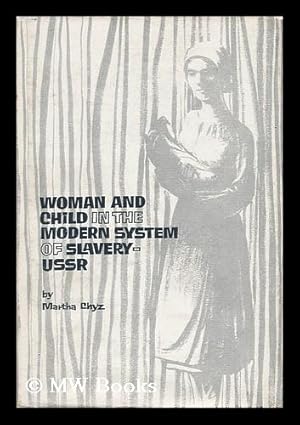 Imagen del vendedor de Woman and Child in the Modern System of Slavery--U. S. S. R. Translated from the Ukrainian by Olha Prychodko a la venta por MW Books