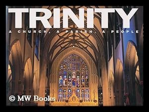 Seller image for Trinity : a Church, a Parish, a People / Text by Dena Merriam with Photography by David Finn for sale by MW Books