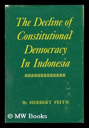 Imagen del vendedor de The Decline of Constitutional Democracy in Indonesia a la venta por MW Books