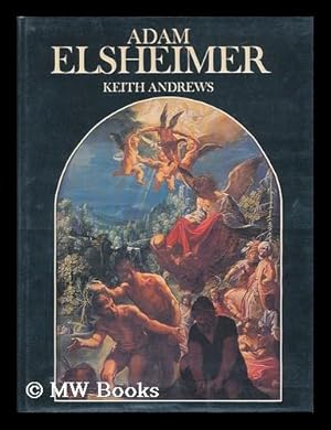 Image du vendeur pour Adam Elsheimer : Paintings, Drawings, Prints mis en vente par MW Books