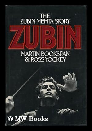 Seller image for Zubin : the Zubin Mehta Story / Martin Bookspan, Ross Yockey for sale by MW Books Ltd.