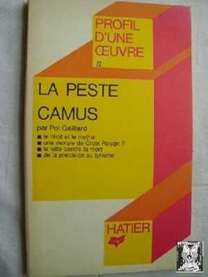 Image du vendeur pour PROFIL D'UNE OEUVRE : LA PESTE , CAMUS: Analyse Critique par Pol Gaillard. (En francs) mis en vente par Librera Maestro Gozalbo