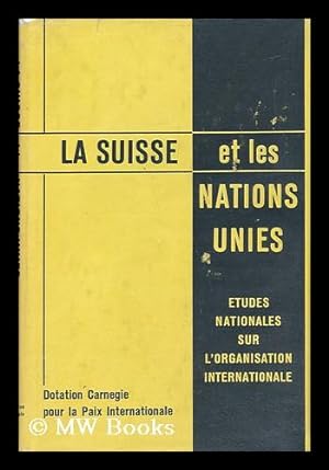 Seller image for La Suisse et les Nations Unies / Sous la direction du professeur Paul Guggenheim for sale by MW Books Ltd.