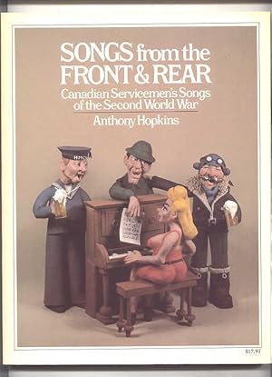 SONGS FROM THE FRONT & REAR: CANADIAN SERVICEMEN'S SONGS OF THE SECOND WORLD WAR.