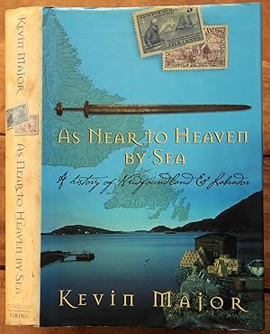 As Near to Heaven By Sea: A History of Newfoundland and Labrador